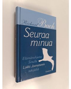 Kirjailijan Richard Bach käytetty kirja Seuraa minua : Elämänohjeita Sinulle Lokki Joonatanin tekijältä