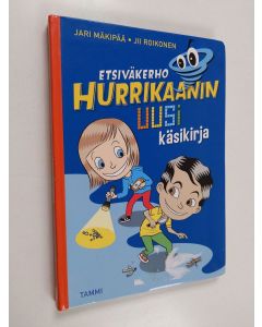 Kirjailijan Jari Mäkipää käytetty kirja Etsiväkerho Hurrikaanin uusi käsikirja
