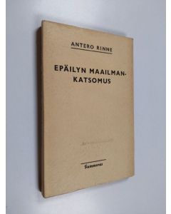 Kirjailijan Antero Rinne käytetty kirja Epäilyn maailmankatsomus