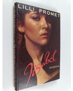 Kirjailijan Lilli Promet käytetty kirja Iisabel : romaan