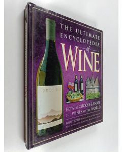 Kirjailijan Robert Joseph käytetty kirja The Ultimate Encyclopedia of Wine