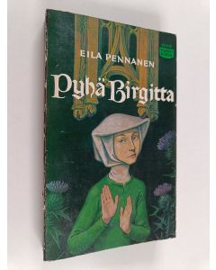 Kirjailijan Eila Pennanen käytetty kirja Pyhä Birgitta