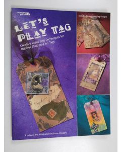 Kirjailijan Leisure Arts käytetty kirja Lets Play Tag - Creative Ideas and Techniques for Rubber Stamping on Tags
