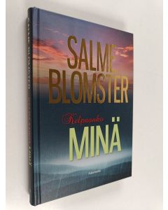 Kirjailijan Salme Blomster käytetty kirja Kelpaanko minä