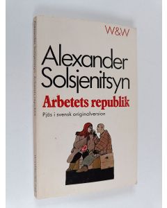 Kirjailijan Aleksandr Solzjenitsyn käytetty kirja Arbetets republik