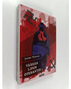 Kirjailijan Jarmo Teinilä uusi kirja Väärän lipun operaatio : dekkari