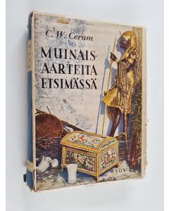 Kirjailijan C. W. Ceram käytetty kirja Muinaisaarteita etsimässä : arkeologian romaani