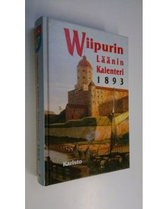 Tekijän Otto Imm. Helander  käytetty kirja Wiipurin läänin kalenteri 1893 (näköispainos)