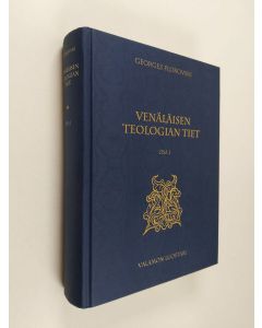 Kirjailijan Georges Florovski käytetty kirja Venäläisen teologian tiet [Osa 1]