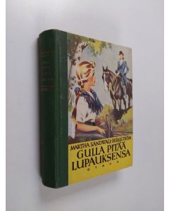 Kirjailijan Martha Sandwall-Bergström käytetty kirja Gulla pitää lupauksensa : tyttöromaani