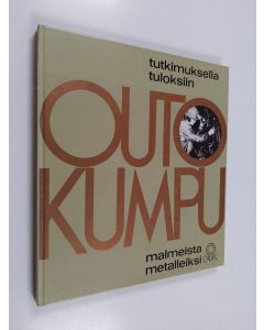 käytetty kirja Outokumpu : tutkimuksella tuloksiin - malmeista metalleiksi