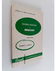 Kirjailijan Robert J. Dixson käytetty kirja Graded exercises in English