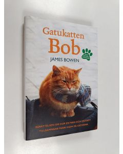 Kirjailijan James Bowen käytetty kirja Gatukatten Bob : berättelsen om hur en man och en katt tillsammans fann hopp på gatorna