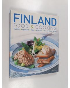 Kirjailijan Anja Hill käytetty kirja The Food & Cooking of Finland - Traditions, Ingredients, Tastes and Techniques in Over 60 Classic Recipes