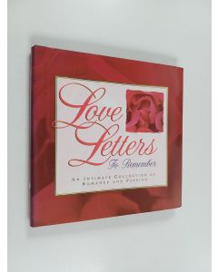 Kirjailijan Elizabeth Belew käytetty kirja Love Letters to Remember : An Intimate Collection of Romance and Passion