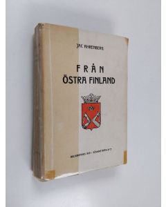 Kirjailijan Jac Ahrenberg käytetty kirja Från Östra Finland : ett urval noveller och berättelser