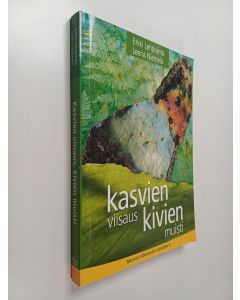 Kirjailijan Erkki Lehtiranta käytetty kirja Kasvien viisaus, kivien muisti