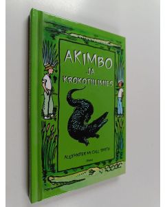 Kirjailijan Alexander McCall Smith käytetty kirja Akimbo ja krokotiilimies