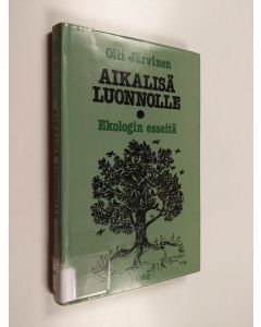 Kirjailijan Olli Järvinen käytetty kirja Aikalisä luonnolle : ekologin esseitä