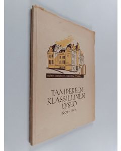 Kirjailijan Yrjö Hirvonen käytetty kirja Tampereen klassillinen lyseo 1901-1951