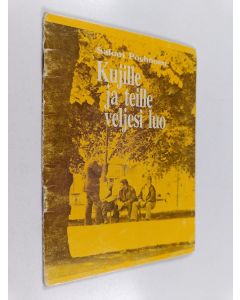 Kirjailijan Sakari Pöyhönen käytetty teos Kujille ja teille veljesi luo