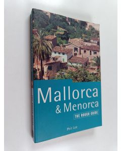 Kirjailijan Phil Lee käytetty kirja Mallorca & Menorca - The Rough Guide