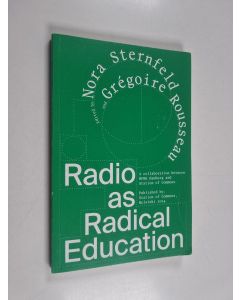 Kirjailijan Nora Sternfeld käytetty kirja Radio as Radical Education
