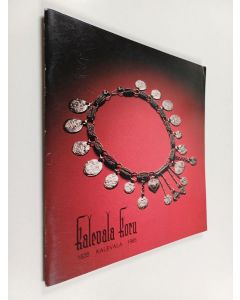 käytetty teos Ken kantaa Kalevalaa : 1835 Kalevala 1985 : Museoviraston ja Kalevala koru oy:n näyttely