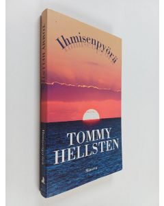 Kirjailijan Tommy Hellsten käytetty kirja Ihmisenpyörä