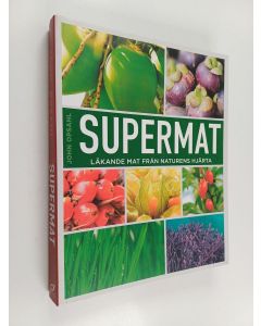 Kirjailijan Karianne Lund käytetty kirja Supermat - läkande mat från naturens hjärta