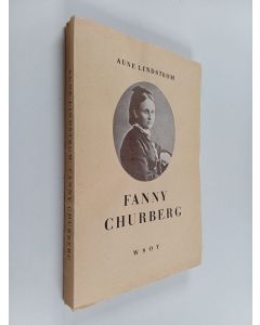 Kirjailijan Aune Lindström käytetty kirja Fanny Churberg : elämä ja teokset