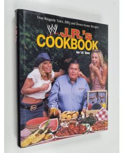 Kirjailijan Jim Ross käytetty kirja J. R.'s Cookbook : True Ringside Tales, BBQ, and Down-Home Recipies