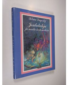 Kirjailijan Selma Lagerlöf käytetty kirja Joululahja ja muita kertomuksia