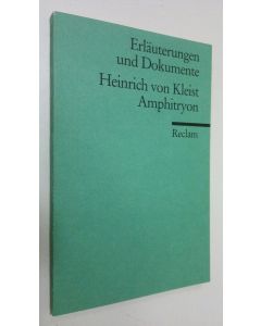 Kirjailijan Helmut Bachmaier käytetty kirja Heinrich von Kleist - Amphitryon