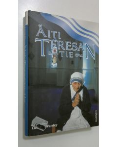 Tekijän Lucinda Vardey  käytetty kirja Äiti Teresan tie