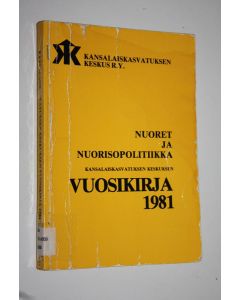 käytetty kirja Kansalaiskasvatuksen keskuksen vuosikirja 1981 : Nuoret ja nuorisopolitiikka