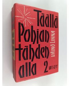 Kirjailijan Väinö Linna käytetty kirja Täällä Pohjantähden alla 2