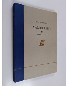Kirjailijan Kirsti Arajärvi käytetty kirja Aamulehti 2 : 1914-1961