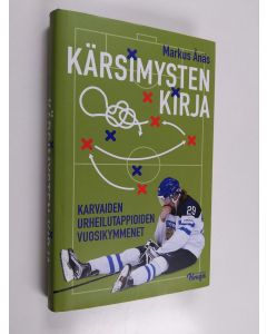 Kirjailijan Markus Ånäs käytetty kirja Kärsimysten kirja : karvaiden urheilutappioiden vuosikymmenet