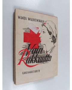 Kirjailijan Wanda Wasilevskaja käytetty kirja Vain rakkautta