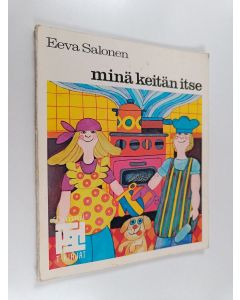 Kirjailijan Eeva Salonen käytetty kirja Minä keitän itse