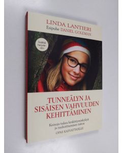 Kirjailijan Linda Lantieri käytetty kirja Tunneälyn ja sisäisen vahvuuden kehittäminen : keinoja tukea keskittymiskykyä ja rauhoittumisen taitoa : opas kasvattajille