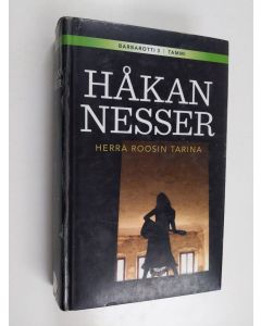 Kirjailijan Håkan Nesser käytetty kirja Herra Roosin tarina : rikosromaani