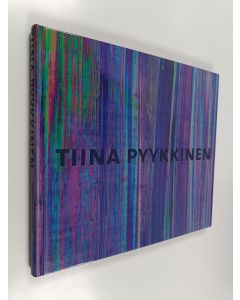 Kirjailijan Tiina Pyykkinen käytetty kirja Tiina Pyykkinen : Vuoden nuori taiteilija 2017 = Young artist of the year 2017