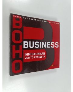 Kirjailijan Cristina ym. Andersson käytetty kirja BohoBusiness : ihmiskunnan voitto koneesta