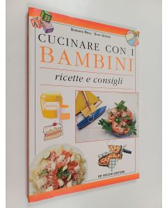 Kirjailijan Barbara Braj & Susy Grossi käytetty kirja Cucinare con i bambini. Ricette e consigli