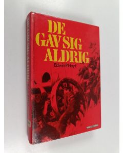Kirjailijan Edwin P. Hoyt käytetty kirja De gav sig aldrig