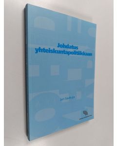 Kirjailijan Jari Savikuja käytetty kirja Johdatus yhteiskuntapolitiikkaan