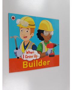 Kirjailijan Clare Hibbert käytetty kirja When I Grow Up... Builder