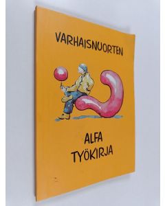 käytetty kirja Varhaisnuorten alfa : työkirja